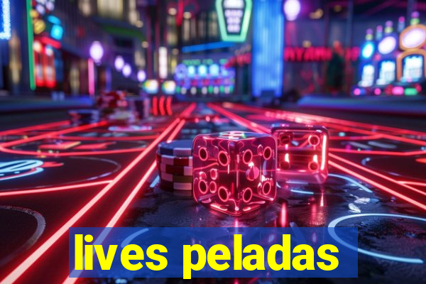 lives peladas